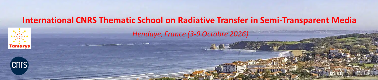 International CNRS Thematic School on Radiative Transfer in Semi-Transparent Media>